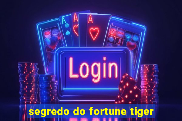 segredo do fortune tiger